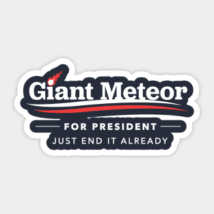 Giant Meteor For President 2016 T-Shirt Sticker